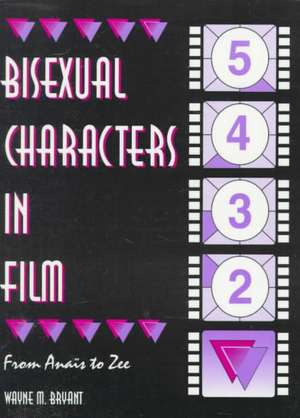 Bisexual Characters in Film: From Ana's to Zee de Wayne M Bryant