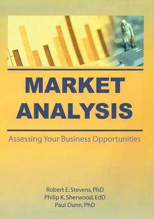 Market Analysis: Assessing Your Business Opportunities de William Winston