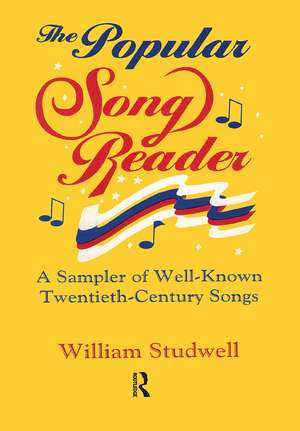 The Popular Song Reader: A Sampler of Well-Known Twentieth-Century Songs de William E. Studwell