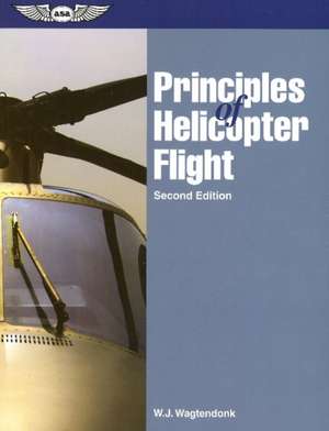 Principles of Helicopter Flight de W. J. Wagtendonk