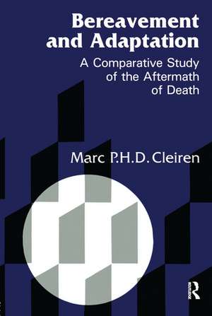 Bereavement and Adaptation: A Comparative Study of the Aftermath of Death de Marc Cleiren