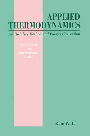 Applied Thermodynamics: Availability Method And Energy Conversion de Kam W. Li