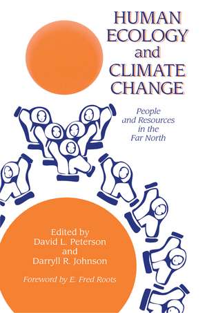 Human Ecology And Climatic Change: People And Resources In The Far North de David L. Peterson