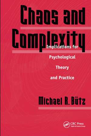 Chaos And Complexity: Implications For Psychological Theory And Practice de Michael R. Butz