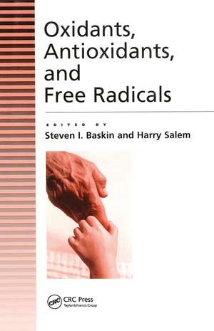 Oxidants, Antioxidants And Free Radicals de Steven Baskin