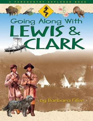 Going Along with Lewis & Clark de Barbara Fifer