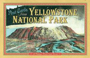 Post Cards from Yellowstone: A Vintage Post Card Book de Farcountry Press