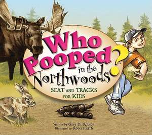 Who Pooped in the Northwoods? de Gary D. Robson