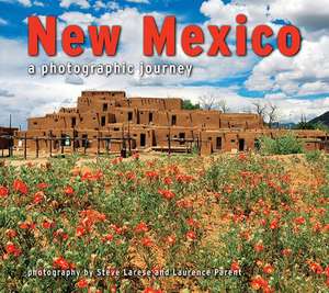 New Mexico: A Photographic Journey de Steve Larese