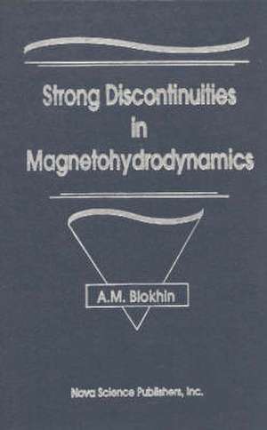 Strong Discontinuities in Magnetohydrodynamics de A M Blokhin