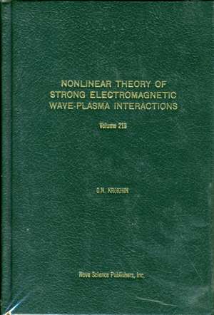 Nonlinear Theory of Strong Electromagnetic Wave-Plasma Interactions de O. N Krokhin