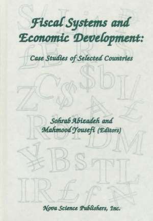 Fiscal Systems and Economic Development de Sohrab Abizadeh