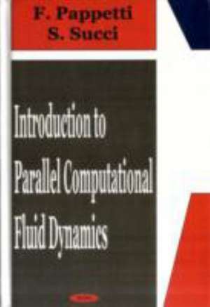 Introduction to Parallel Computational Fluid Dynamics de Sauro Succi