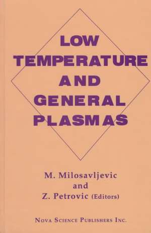 Low Temperature and General Plasmas de Milosavlkevic