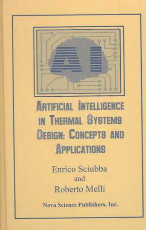 Artificial Intelligence in Thermal Systems Design: Concepts & Applications de Enrico Sciubba