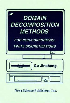 Domain Decomposition Methods for Non-Conforming Finite Discretizations de Gu Jinsheng