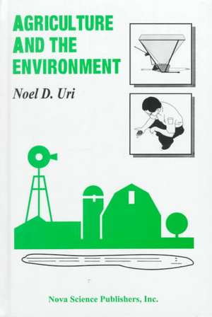 Agriculture and the Environment de Noel D. Uri