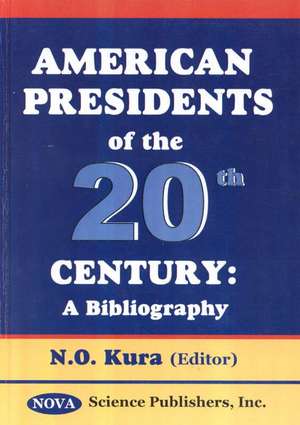 American Presidents of the 20th Century: A Bibliography