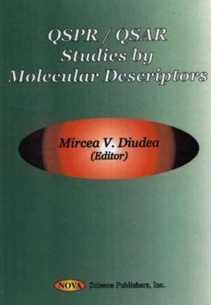 Qspr/Qsar Studies By Molecular Descriptors de Mircea V Diudea