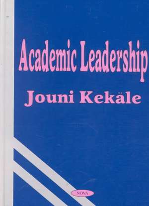 Academic Leadership de Jouni Kekale