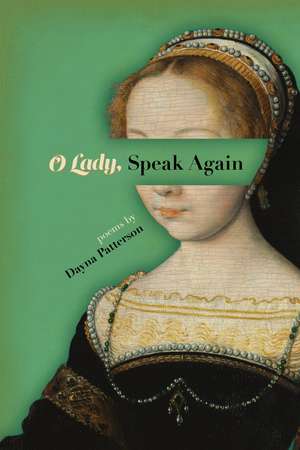 O Lady, Speak Again de Dayna Patterson