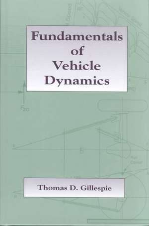 Fundamentals of Vehicle Dynamics de Thomas D Gillespie