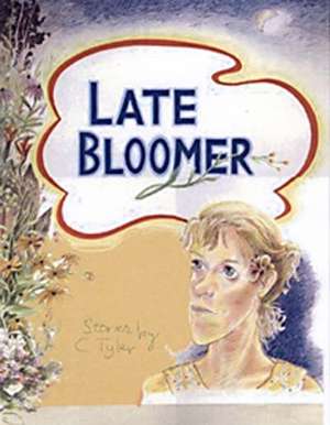 Late Bloomer de C. Tyler