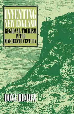 Inventing New England: Inventing New England de Dona Brown