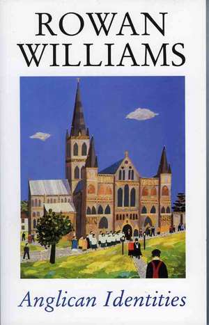 Anglican Identities de Rowan Williams