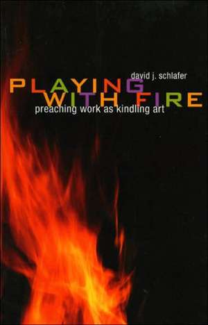 Playing with Fire de David J. Schlafer