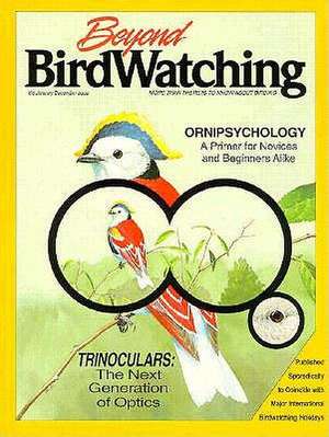 Beyond Birdwatching: More Than There is to Know about Birding de Ben Sill