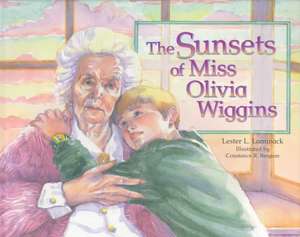 The Sunsets of Miss Olivia Wiggins de Lester L. Laminack