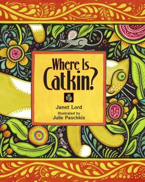 Where Is Catkin? de Janet Lord