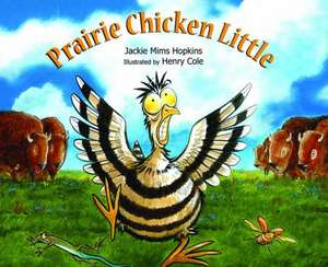 Prairie Chicken Little de Jackie Mims Hopkins