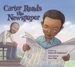 Carter Reads the Newspaper de Deborah Hopkinson