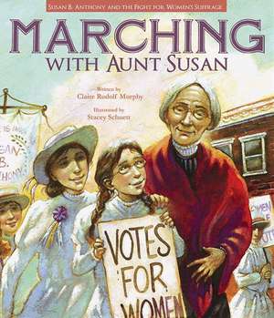 Marching with Aunt Susan de Claire Rudolf Murphy