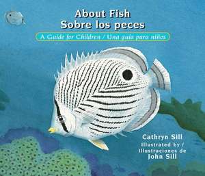 About Fish/Sobre Los Peces de Cathryn P. Sill