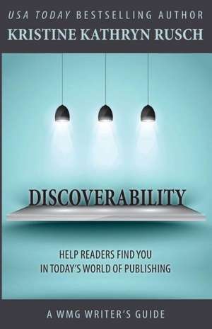 Discoverability: Book Five of the Anniversary Day Saga de Kristine Kathryn Rusch