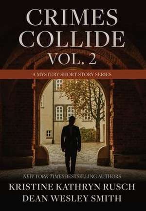 Crimes Collide, Vol. 2 de Kristine Kathryn Rusch