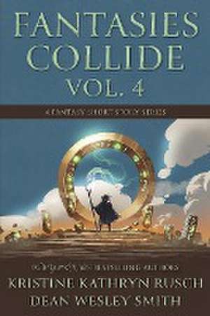 Fantasies Collide, Vol. 4 de Kristine Kathryn Rusch