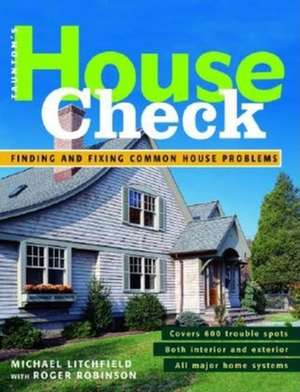 House Check: Finding and Fixing Common House Problems de Mike Litchfield