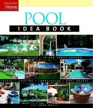 Pool Idea Book de Lee Anne White