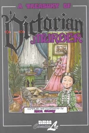 Treasury Of Victorian Murder #1 de Rick Geary