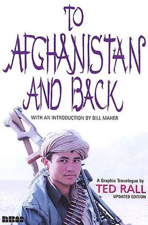 To Afghanistan And Back - Updated Ed. de Ted Rall