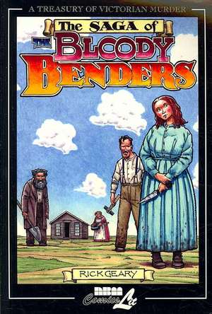 The Bloody Benders: A Treasury of Victorian Murder de Rick Geary