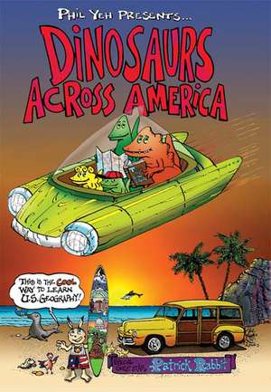 Dinosaurs Across America de Phil Yeh