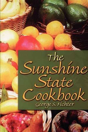 The Sunshine State Cookbook de George S. Fichter