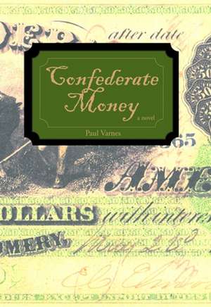 Confederate Money de Paul Varnes