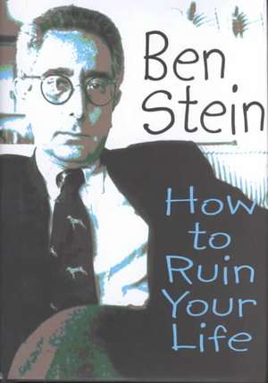 How to Ruin Your Life de Ben Stein