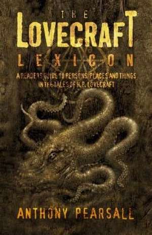 The Lovecraft Lexicon de Anthony Pearsell